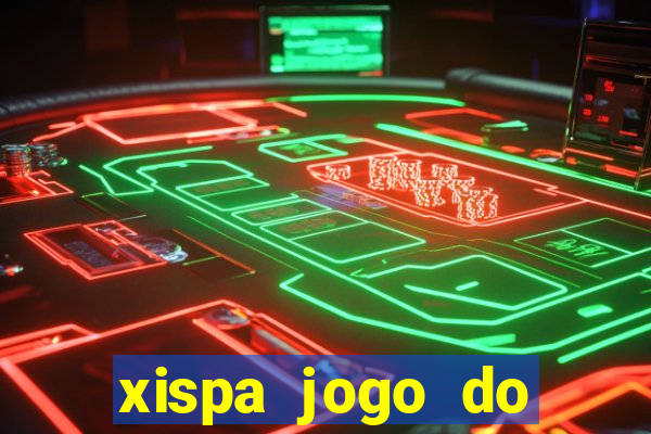 xispa jogo do bicho tabela